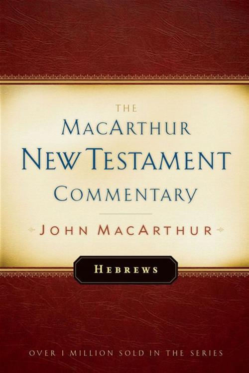 Cover of the book Hebrews MacArthur New Testament Commentary by John F MacArthur, Moody Publishers
