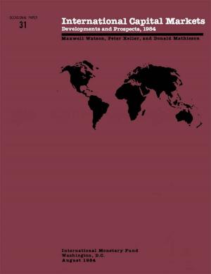Cover of the book International Capital Markets: Developments and Prospects, 1984 by Kevin Mr. Fletcher, Sanjeev Mr. Gupta, Duncan Mr. Last, Gerd Mr. Schwartz, Shamsuddin Mr. Tareq, Richard Allen, Isabell Adenauer