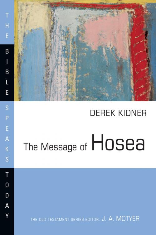 Cover of the book The Message of Hosea by Derek Kidner, IVP Academic