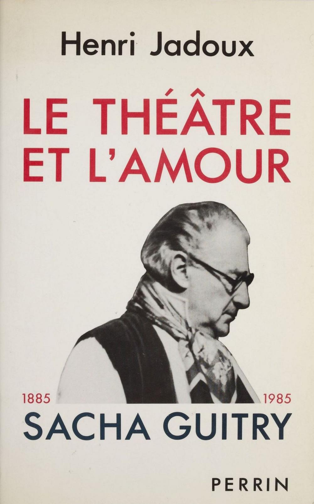 Big bigCover of Le Théâtre et l'amour (1885-1985)