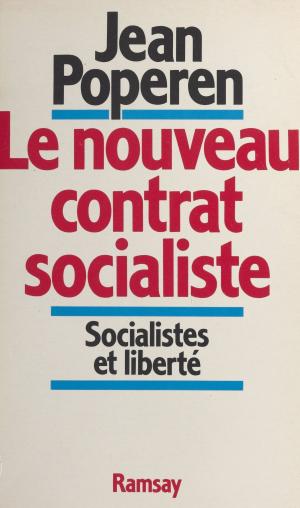 Cover of the book Le nouveau contrat socialiste : socialistes et liberté by Laurie Izzy