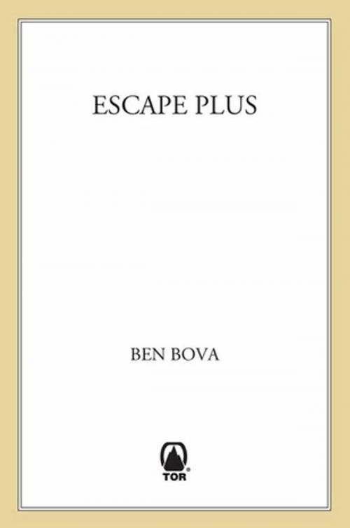 Cover of the book Escape Plus by Ben Bova, Tom Doherty Associates