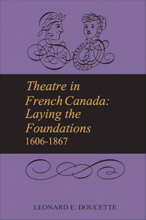 Cover of the book Theatre in French Canada by Leonard Doucette, University of Toronto Press, Scholarly Publishing Division