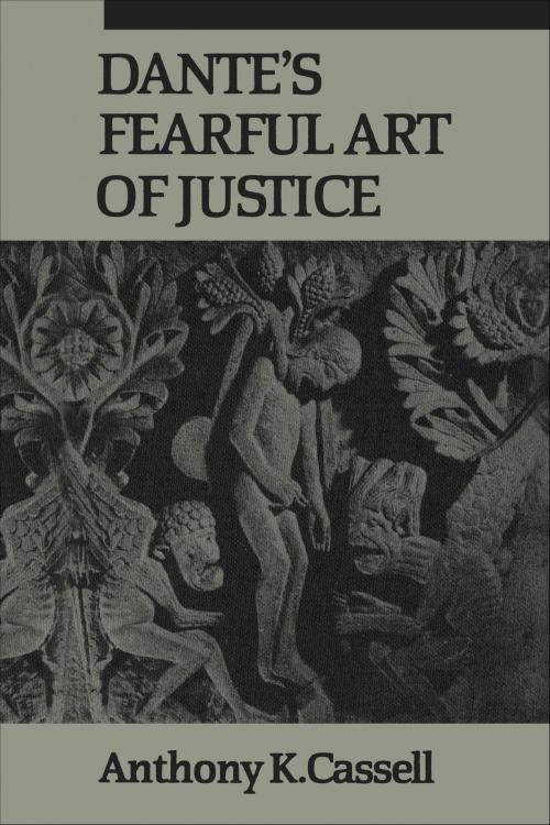 Cover of the book Dante's Fearful Art of Justice by Anthony Cassell, University of Toronto Press, Scholarly Publishing Division