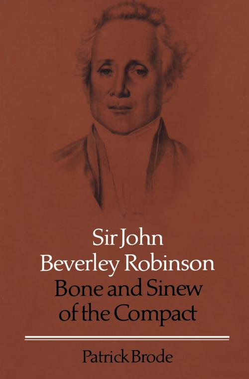 Cover of the book Sir John Beverley Robinson by Patrick Brode, University of Toronto Press, Scholarly Publishing Division