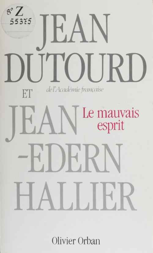 Cover of the book Le Mauvais Esprit by Jean-Edern Hallier, Jean Dutourd, Plon (réédition numérique FeniXX)