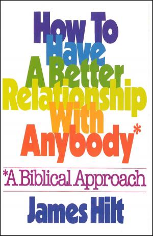 Cover of the book How to Have a Better Relationship with Anybody by Jerry Vines, Adam B. Dooley