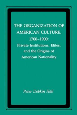 Book cover of The Organization of American Culture, 1700-1900
