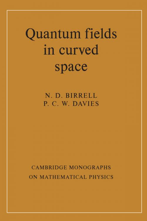 Cover of the book Quantum Fields in Curved Space by N. D. Birrell, P. C. W. Davies, Cambridge University Press