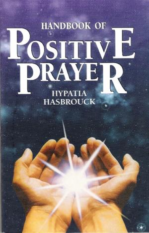Cover of the book Handbook of Positive Prayer by Alden Studebaker
