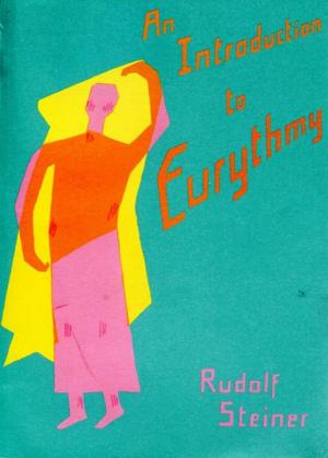 Cover of the book An Introduction to Eurythmy by Alice O.l Howel