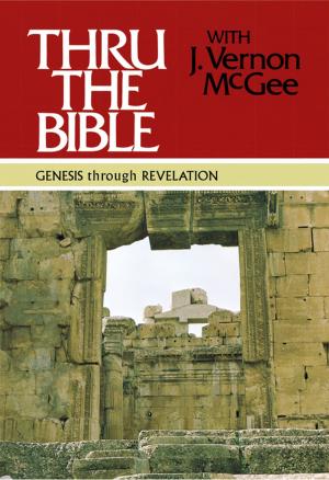 Cover of the book Thru the Bible: Genesis through Revelation by William J. Bennett