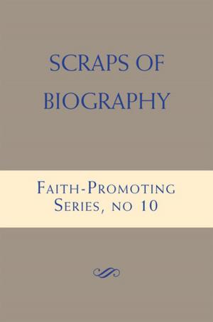 Cover of the book Scraps of Biography: Faith-Promoting Series, no. 10 by Edersheim, Alfred