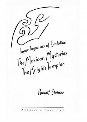 Cover of the book Inner Impulses of Evolution: The Mexican Mysteries and The Knight Templar by Vladimir Solovyov
