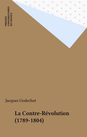 Cover of the book La Contre-Révolution (1789-1804) by André-Jean Bourde, Paul Angoulvent
