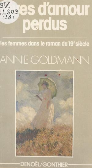 Cover of the book Rêves d'amour perdu : les femmes dans le roman du XIXe siècle by Jean Bommart