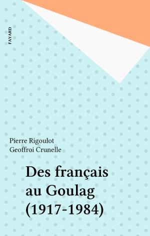 Cover of the book Des français au Goulag (1917-1984) by Jacques Levron, Henri Paul Eydoux, Charles Orengo