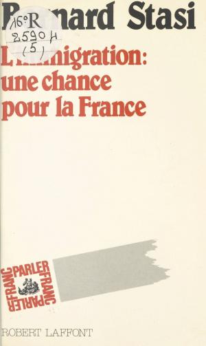 Cover of the book L'immigration : une chance pour la France by Guy Tarade, Francis Mazière