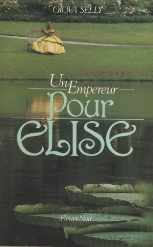 Cover of the book Un empereur pour Élise by Jean-Pierre Garen