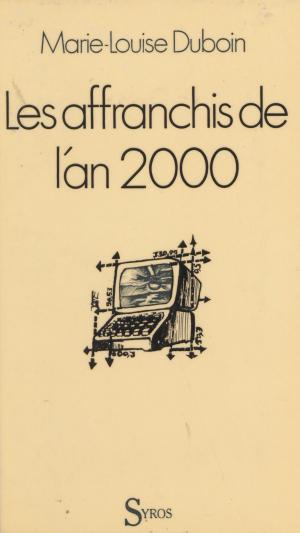 Cover of the book Les affranchis de l'an 2000 by Abol Hassan Bani Sadr, Jean-François Deniau, Jean-Charles Deniau
