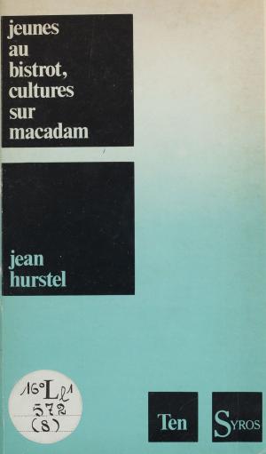 Cover of the book Jeunes au bistrot, cultures sur macadam by Géraldine de Bonnafos, Laurent de Mautort, Jean-Jacques Chanaron