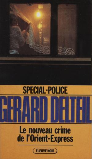 Cover of the book Spécial-police : Le Nouveau Crime de l'Orient-Express by Real People Magazine