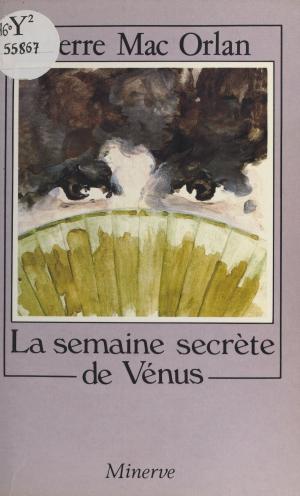 Cover of the book La Semaine secrète de Vénus by François Sentein