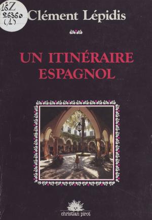Cover of the book Un itinéraire espagnol by Max Genève