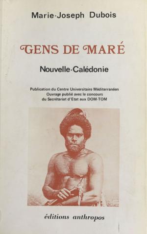 Cover of the book Gens de Maré : Nouvelle-Calédonie by Anne-Caroline Beaugendre, Jean Favier