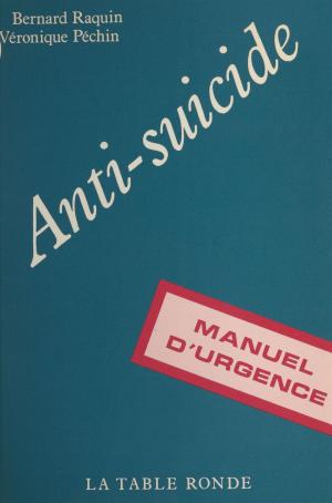 Cover of the book Anti-suicide : manuel d'urgence by Vahé Katcha