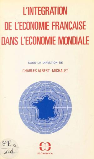 Cover of the book L'intégration de l'économie française dans l'économie mondiale by Louis Barthou, Emmanuel Berl, Michelle Bléry