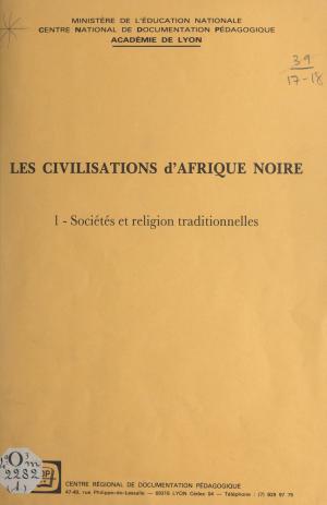 Cover of the book Les civilisations d'Afrique Noire (1) by Georges Jean