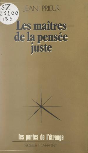 Cover of the book Les maîtres de la pensée juste by Cassonya  Kobs Douglass, MsD