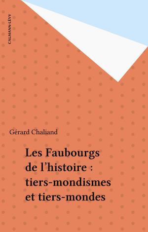 Cover of the book Les Faubourgs de l'histoire : tiers-mondismes et tiers-mondes by Sharon Guskin