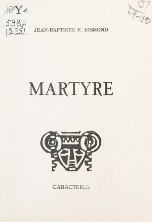 Cover of the book Martyre by Yvonne Pinelli, Bruno Durocher