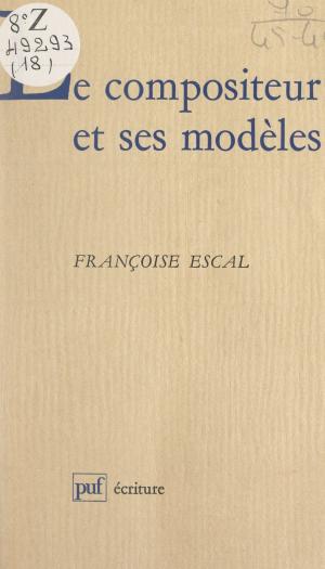Cover of the book Le compositeur et ses modèles by Antoinette Chauvenet