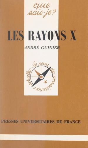 Cover of the book Les rayons X by Bruno Oppetit