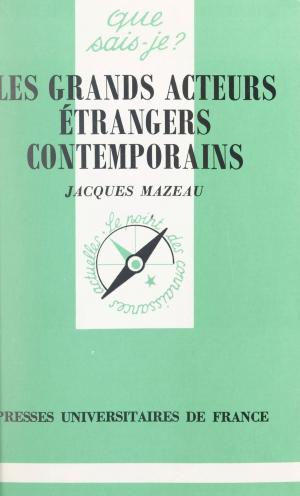 Cover of the book Les grands acteurs étrangers contemporains by Laurent Plantier, Alain Bauer