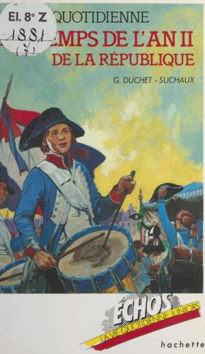 Cover of the book La vie quotidienne au temps de l'an II de la République by Charles Kunstler