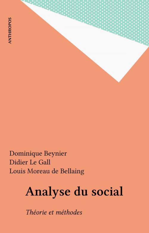 Cover of the book Analyse du social by Dominique Beynier, Didier Le Gall, Louis Moreau de Bellaing, FeniXX réédition numérique