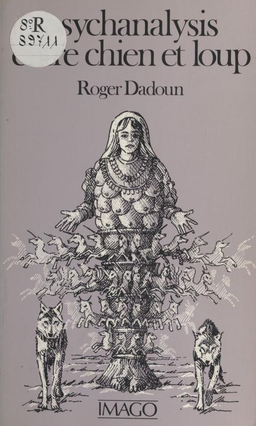 Cover of the book Psychanalysis entre chien et loup by Roger Dadoun, FeniXX réédition numérique