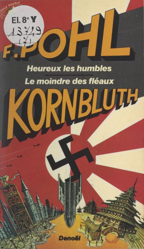 Cover of the book Heureux les humbles by C. M. Kornbluth, Frederik Pohl, Michel Demuth, Michel Deutsch, Robert Louit, FeniXX réédition numérique