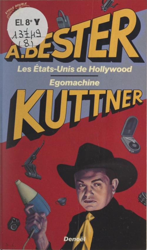 Cover of the book Les États-Unis de Hollywood by Alfred Bester, Henry Kuttner, Jean Bonnefoy, Robert Louit, FeniXX réédition numérique
