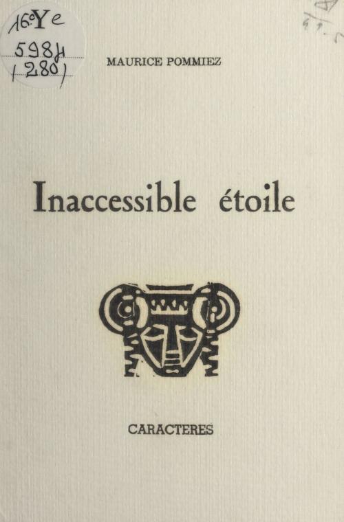 Cover of the book Inaccessible étoile by Maurice Pommiez, Bruno Durocher, Caractères (réédition numérique FeniXX)