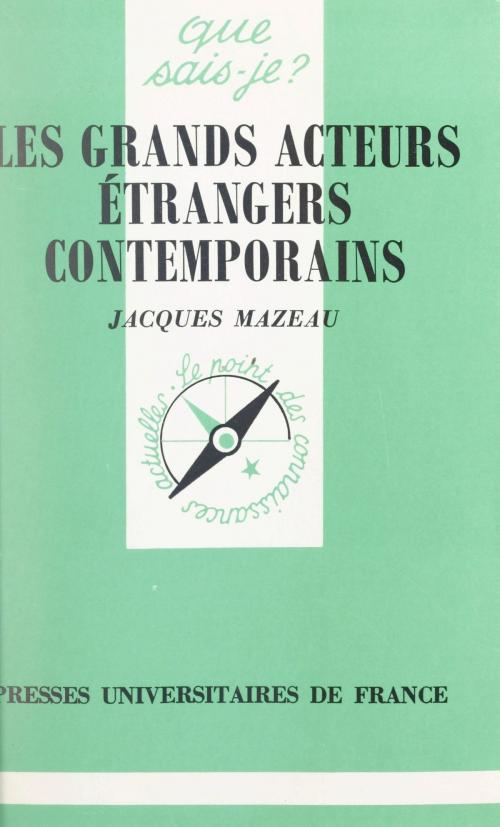 Cover of the book Les grands acteurs étrangers contemporains by Jacques Mazeau, Paul Angoulvent, (Presses universitaires de France) réédition numérique FeniXX