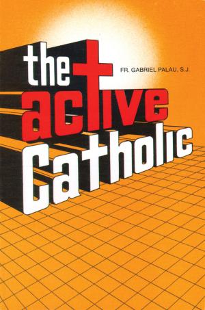 Cover of the book The Active Catholic by Rev. Msgr. Patrick F. O'Hare LL., D.