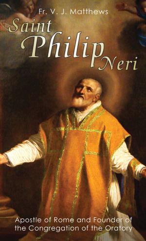 Cover of the book Saint Philip Neri by Mother Janet Erskine Stuart RSCJ