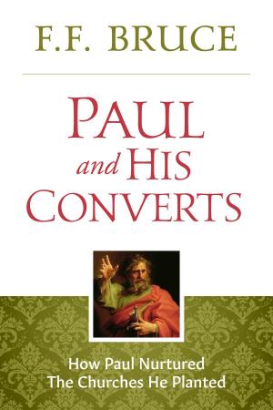 Cover of the book Paul and His Converts by F.F. Bruce, W.J. Martin