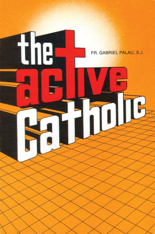 Cover of the book The Active Catholic by Gabriel Palau S.J., TAN Books
