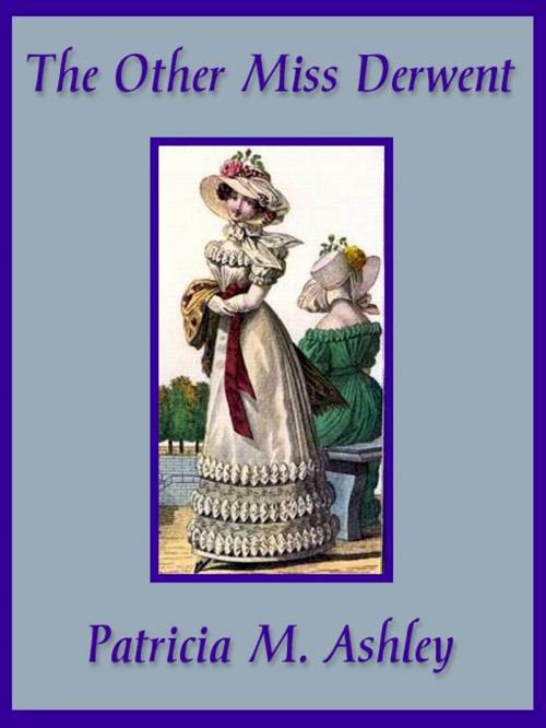Cover of the book The Other Miss Derwent by Patricia M. Ashley, Belgrave House